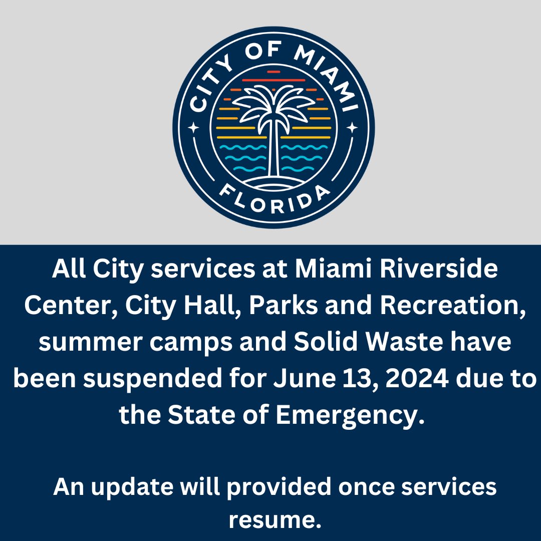 All City services at Miami Riverside Center, City Hall, Parks and Recreation, summer camps and Solid Waste have been suspended for June 13, 2024 due to the State of Emergency.  An update will provided once services resume. <a href="/MiamiPD/">Miami PD</a>   <a href="/CityofMiamiFire/">Miami Fire Rescue</a>