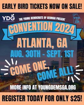 secure.actblue.com/donate/ydgconv…
Attend the Young Democrats of Georgia yearly convention this fall in Atlanta. Get your tickets now! 
Young people- let’s make our voice heard up and down the ballot and engage to make the difference. 

#gapol <a href="/georgiayds/">Young Democrats of Georgia</a>