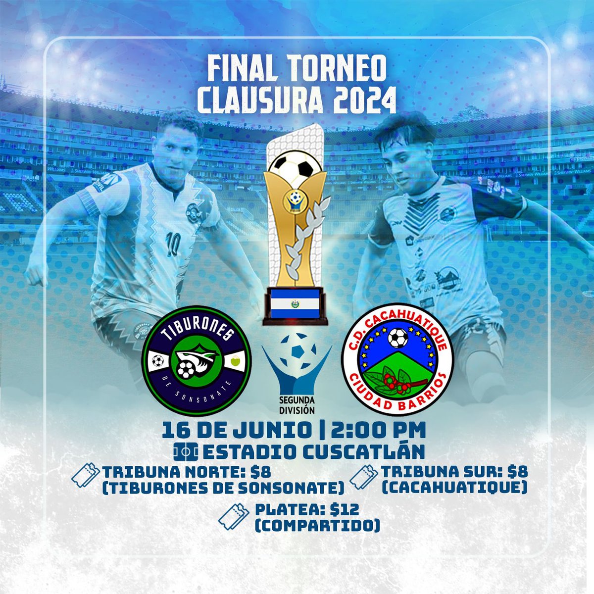 LaSegundaSV's tweet photo. 🏆GRAN FINAL | TORNEO CLAUSURA 2024🥇
#TiburonesSonsonate 🆚 @CDCacahuatique
🗓Domingo 16 de junio
🕑2:00 PM
🏟Estadio Cuscatlán
💵Platea: $12
💵Tribunas: 8 https://t.co/r91wX3xGRz