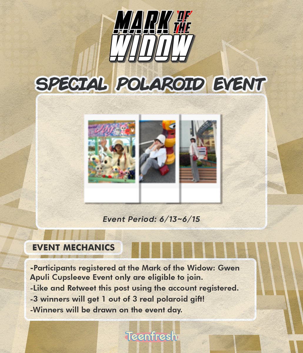 💫TEENFRESH SPECIAL POLAROID EVENT

🎁Winner Prize: 1 out of 3 real polaroid gift! (random)
⏰Event Period: 6/13 (Thu) ~ 6/15 (Sat)

#MarkoftheWidow #BINI #Gwen #Teenfresh