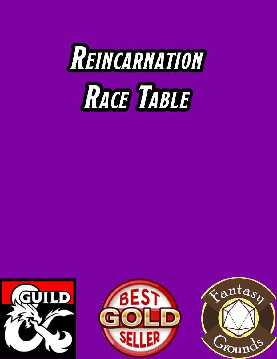 Reincarnation Race Table

GOLD BEST SELLER
Module for <a href="/FantasyGrounds2/">Fantasy Grounds VTT</a> #dnd5e #rpg #vtt
All current WotC races are on this table that REPLACES the PHB reincarnation race table used with the Reincarnation spell.
#TeamTwohy

Get yours at <a href="/dms_guild/">Dungeon Masters Guild</a>
buff.ly/3ySgft1