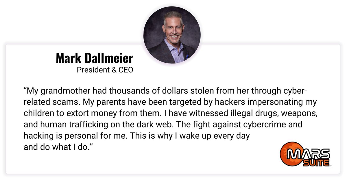 Meet Mark Dallmeier, #MARSSuite President and CEO. For Mark, cybersecurity is deeply personal. After witnessing cybercrime devastate his family, he understands its real-world impact. Mars Suite's mission reflects his commitment to protecting individuals and their loved ones.