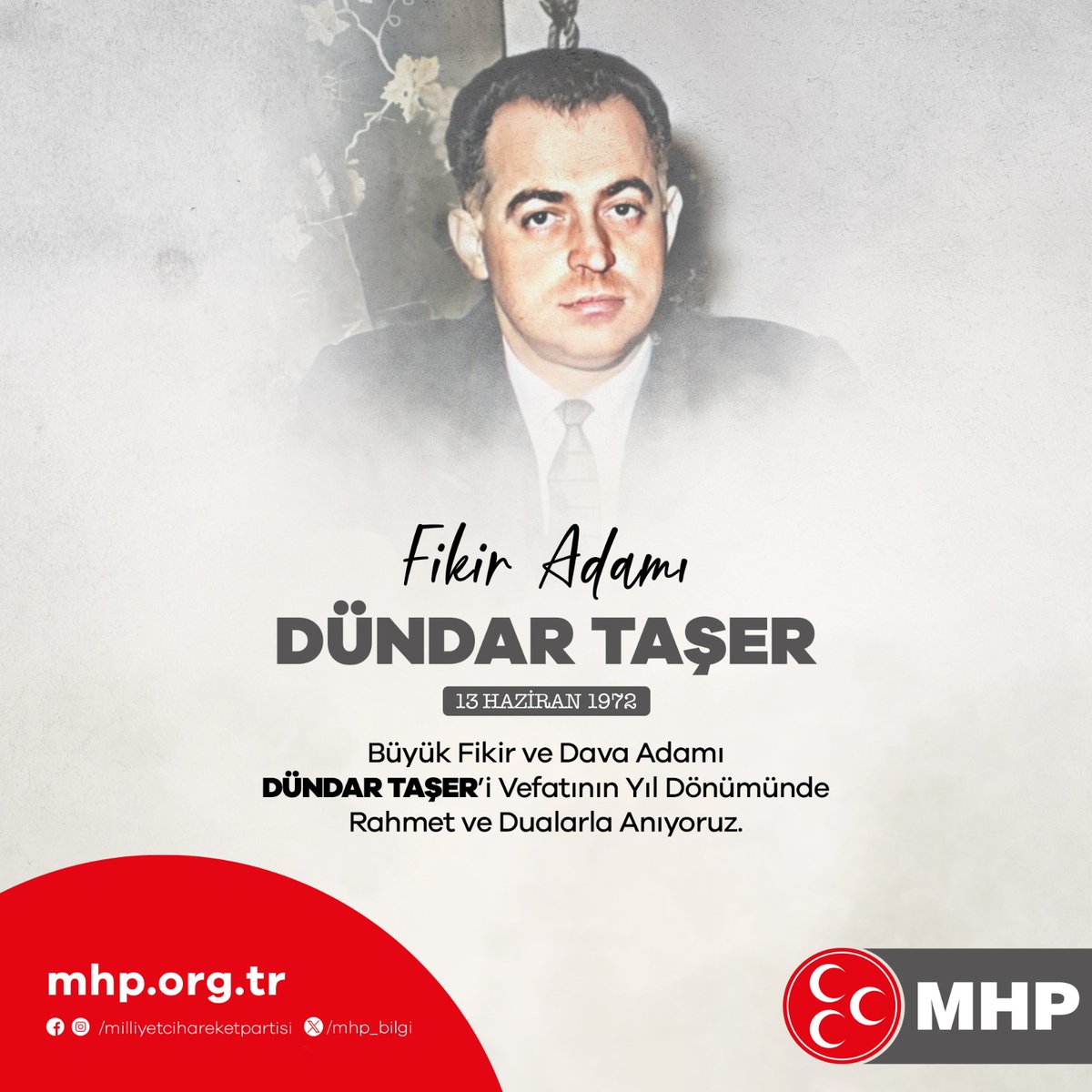 Büyük Fikir ve Dava Adamı DÜNDAR TAŞER'i Vefatının Yıl Dönümünde Rahmet ve Dualarla Anıyoruz.