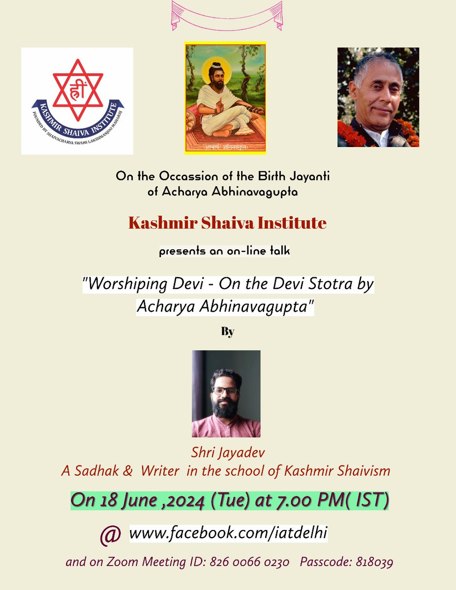 With the blessings of Swami Lakshmanjoo Maharaj, i will be offering my seva in the form of a short talk on 18/6/2024 ie. Acharya Abhinavagupta Birth Jayanti. 
If the time is convenient for you, kindly join in. It will be streamed on the IAT page on FB as well. 
Prayers to Devi 🙏