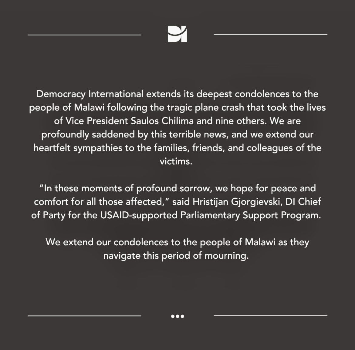 Myself, the LIlongwe team, and <a href="/DemocracyIntl/">Democracy International</a> honor the memory of #Malawi's Vice President, Saulos Chilima, and the nine others who tragically lost their lives. We extend our heartfelt condolences and deeply mourn their passing.