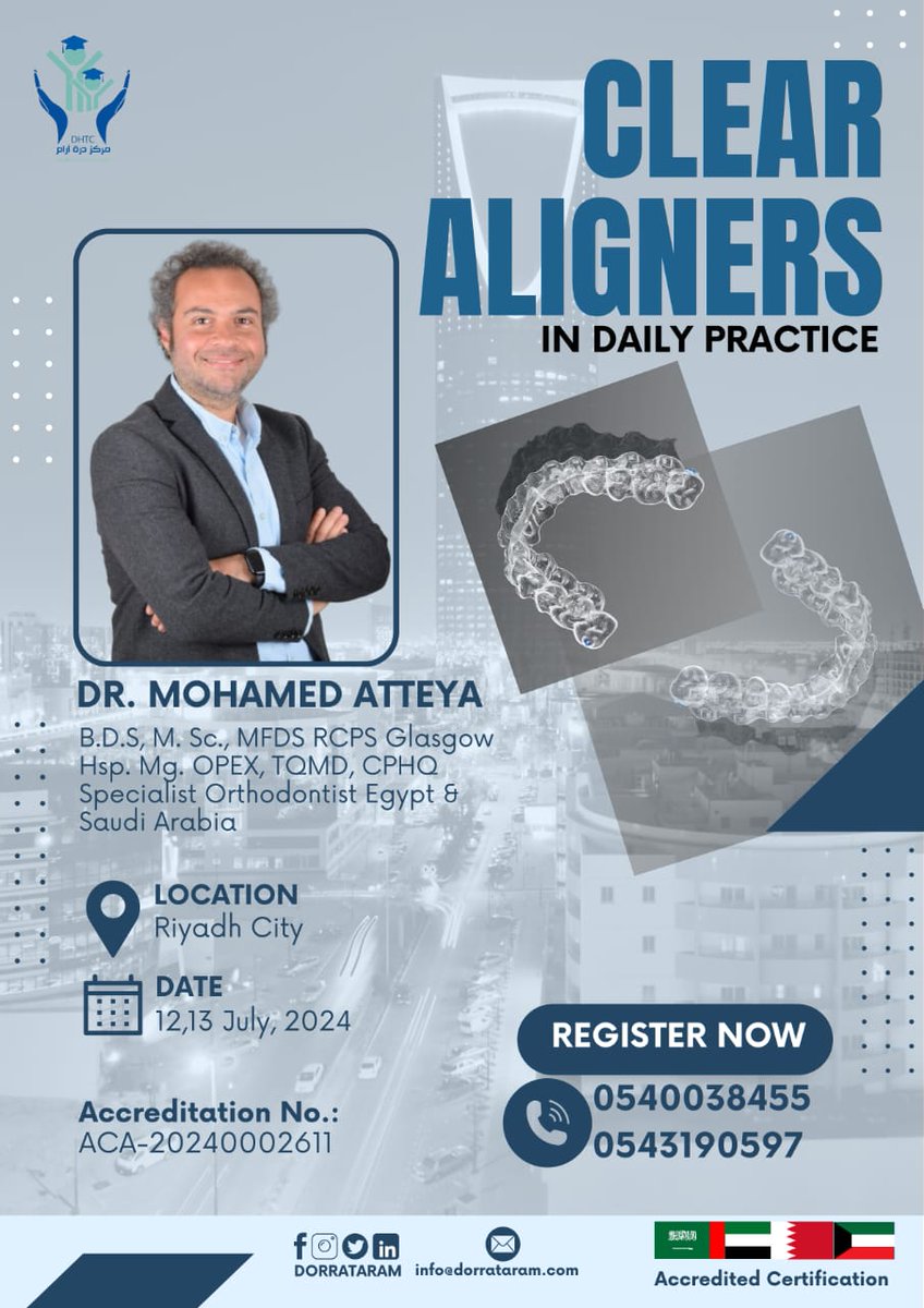 CLEAR ALIGNERS IN DAILY PRACTICE
Lecture &amp; Workshop
2 days
RIYADH city
DR. MOHAMED ATTEYA
DR. MANAR HAFEZ
#DHTC
#D_H_T_C
#dentalimplants
#veneercomposite
#dentistry
#D_H_T_C
#مركز_دره_ارام_للتدريب
للاستفسارات و التسجيل يرجي التواصل علي الوتساب
0540038455
0543190597