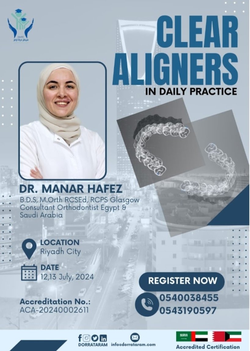 CLEAR ALIGNERS IN DAILY PRACTICE
Lecture &amp; Workshop
2 days
RIYADH city
DR. MOHAMED ATTEYA
DR. MANAR HAFEZ
#DHTC
#D_H_T_C
#dentistry
#implant
#veneercomposite
#dentistry
#D_H_T_C
#مركز_دره_ارام_للتدريب
للاستفسارات و التسجيل يرجي التواصل علي الوتساب
0540038455
0543190597