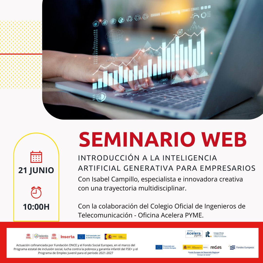 portalento_'s tweet photo. ❓ ¿Tienes #discapacidad y estás emprendiendo tienes curiosidad por emprender? ¿Sabes lo que es la Inteligencia Artificial Generativa? ¿Y cómo sacar partido de ella para tu negocio, aunque no tengas conocimientos informáticos? 

No te pierdas nuestro próximo seminario web #PorTalentoEmprende ➡ "Introducción a la Inteligencia Artificial Generativa para Empresarios”

En este seminario veremos, de la mano de Isabel Campillo (especialista e innovadora creativa con una destacada trayectoria multidisciplinar), con ejemplos prácticos, cómo hacer uso de la #IA generativa (#ChatGPT, entre otros), a nivel de usuario y sin necesidad de disponer de conocimientos informáticos.  

🕓 ¿Cuándo? 21 de junio de 10 a 12h.

Inscríbete ✍️ https://t.co/y5hJHfZhXB

Después de inscribirte recibirás un correo electrónico de confirmación con información para unirte al seminario web. Esperamos que esta acción sea de tu interés. Si tienes cualquier duda, puedes escribirnos a emprende.inserta@gen.fundaciononce.es  

*Actuación cofinanciada por @Fundacion_ONCE y el Fondo Social Europeo, en el marco del Programa estatal de inclusión social, lucha contra la pobreza y garantía infantil del FSE+ y el Programa de Empleo Juvenil para el período 2021-2027.  

Con la colaboración del @COIT_AEIT - Oficina @Acelerapyme.