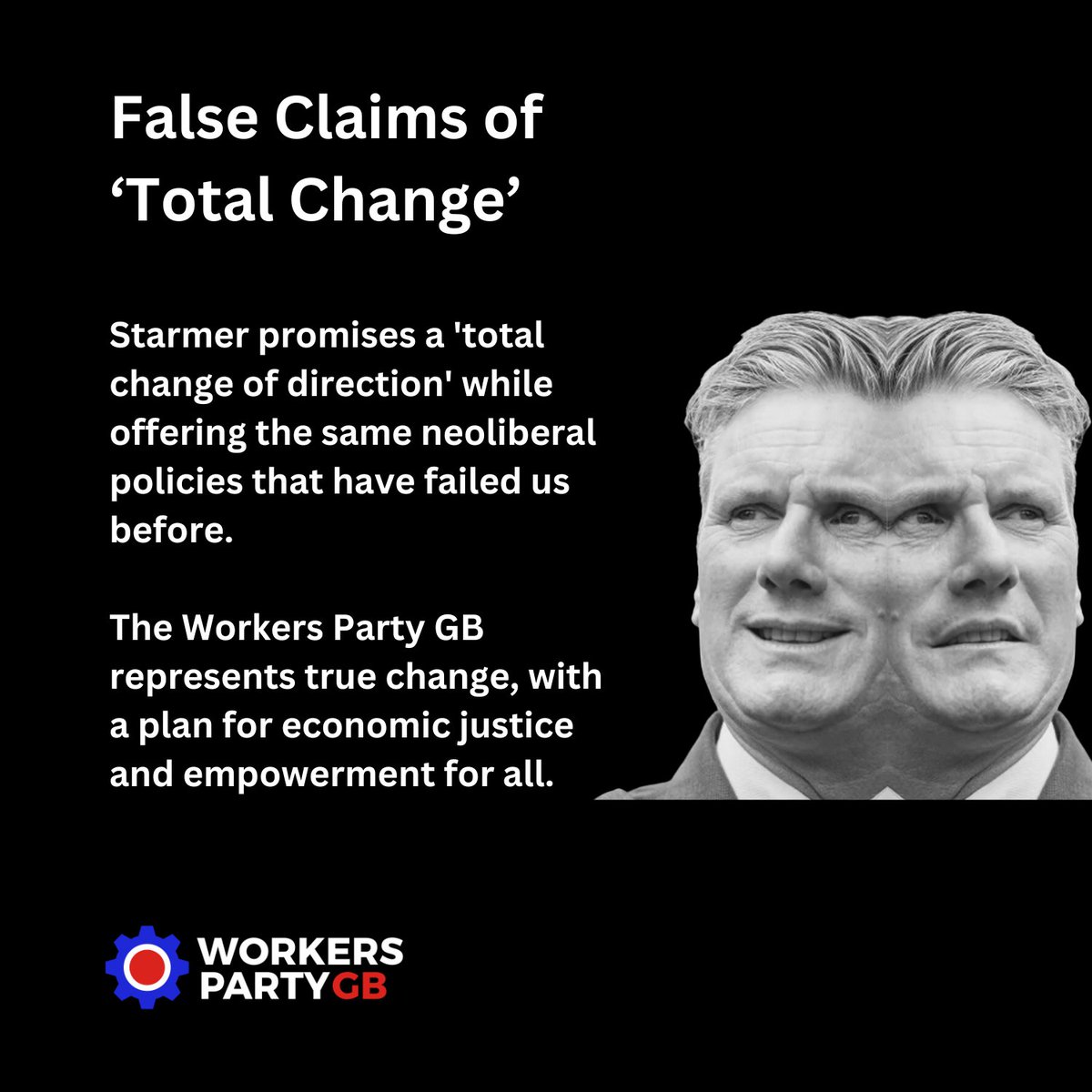 WorkersPartyGB's tweet photo. Starmer promises a 'total change of direction' while offering the same neoliberal policies that have failed us before. The Workers Party GB represents true change, with a plan for economic justice and empowerment for all.

#Labour #LabourManifesto https://t.co/Jod52aqLic