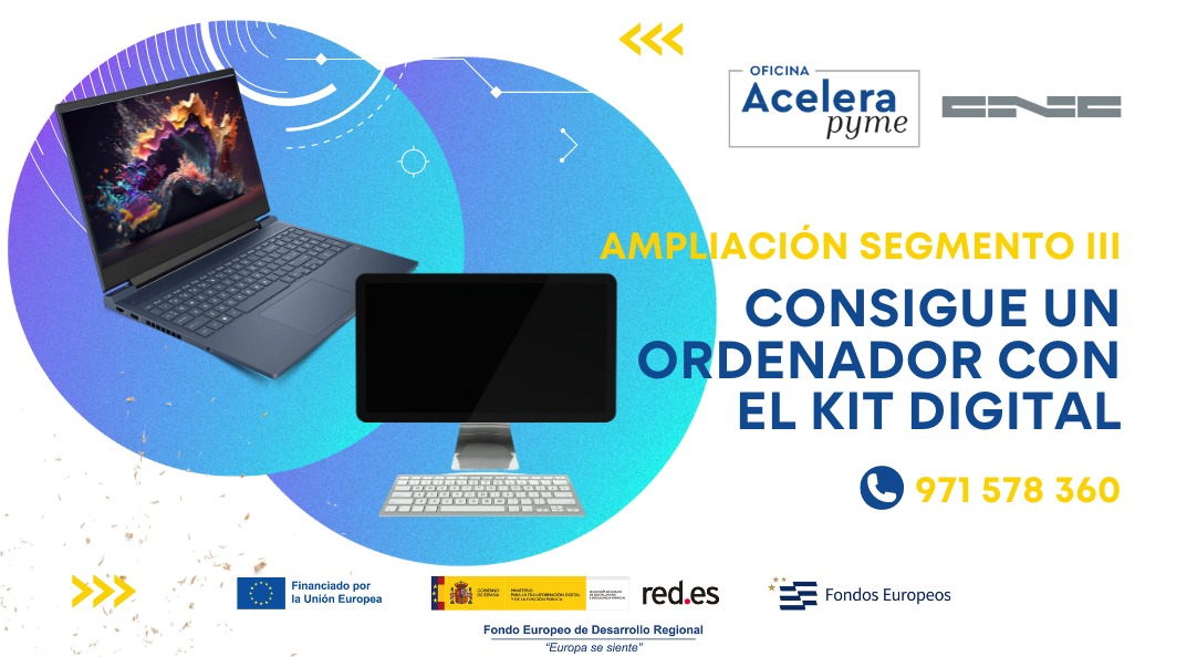 Se amplía el Kit Digital para autónomos y micropymes.

A partir de mañana, 14 de junio, todas las solicitudes de tramo III estarán dotadas de 3.000 euros en lugar de 2.000. 

Llámanos al 971 578 360 y te ayudamos a solicitarlo de forma gratuita.