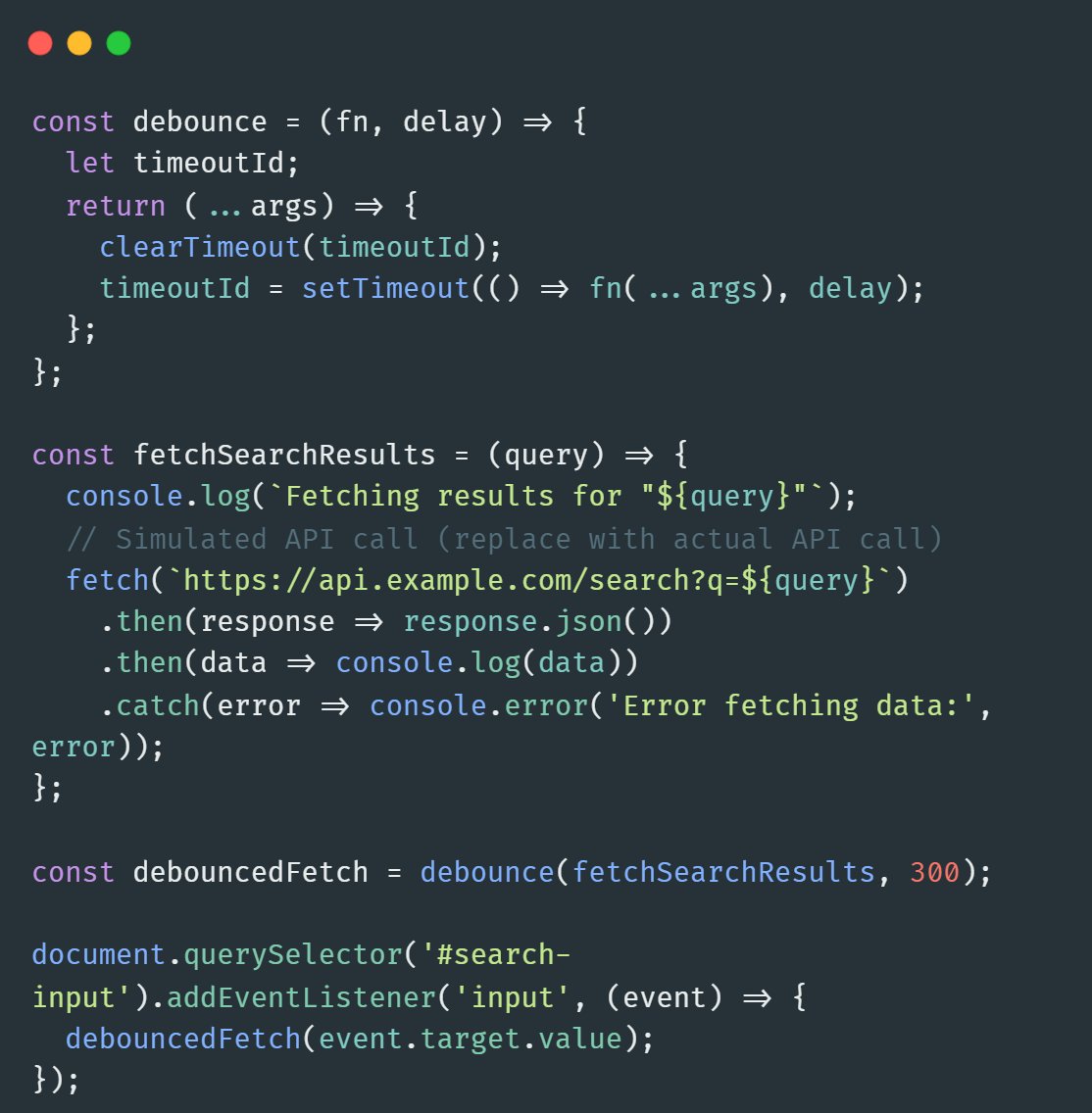 SridharMaskeri's tweet photo. 6/

In this example example, the 'fetchSearchResults' function is debounced to avoid making an API call on every keystroke. 

The function will only be called 300ms after the user stops typing. https://t.co/uf6XMnKPu3