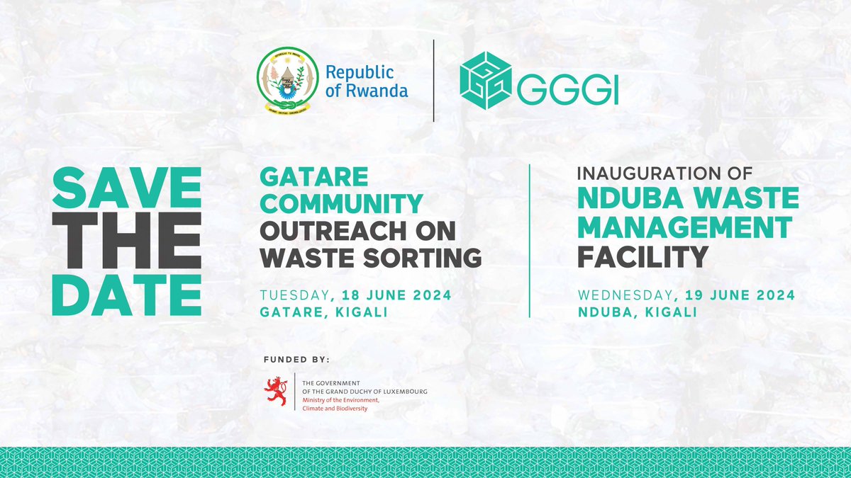 🗓️Mark you Calendars &amp; Save the Date for the upcoming Inauguration organized by <a href="/GGGI_Rwanda/">GGGI Rwanda</a> in collaboration with <a href="/EnvironmentRw/">Ministry of Environment - Rwanda</a> and funded by <a href="/environment_lu/">Ministry for Environment (LU)</a>.

Join us on 18th and 19th June 2024 as we officially Inaugurate the new Waste to Resource Project Facility at Nduba !