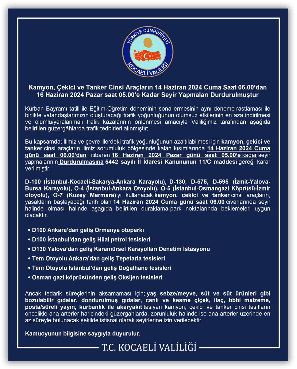 Kamyon, Çekici ve Tanker Cinsi Araçların 14 Haziran 2024 Cuma Saat 06.00’dan 16 Haziran 2024 Pazar saat 05.00’e Kadar Seyir Yapmaları Durdurulmuştur
<a href="/SeddarYavuz/">Seddar Yavuz</a>  <a href="/TC_icisleri/">T.C. İçişleri Bakanlığı</a> 
🔽
kocaeli.gov.tr/kamyon-cekici-…