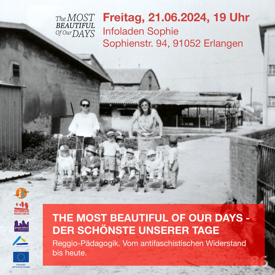 THE MOST BEAUTIFUL OF OUR DAYS

Reggio-Pädagogik. Vom antifaschistischen Widerstand
bis heute. Wir stellen ein Projekt mit Podcast vor: themostbeautifulofourdays.eu
Infos zur resistenza: resistenza.de