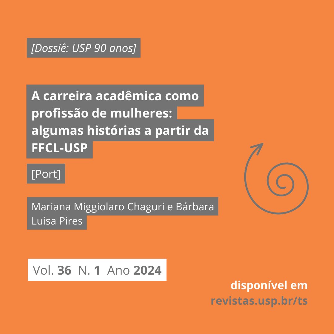 [Vol. 36, n.1, 2024] Confira já o artigo “A carreira acadêmica como profissão de mulheres: algumas histórias a partir da FFCL-USP", de Mariana Miggiolaro Chaguri e Bárbara Luisa Pires, que compõe o dossiê “USP 90 anos”.

revistas.usp.br/ts/article/vie…