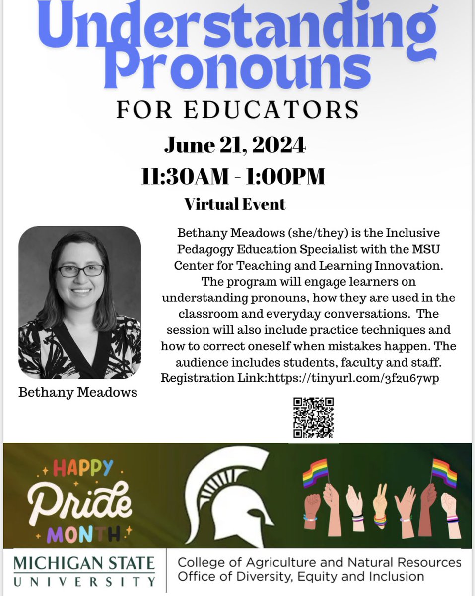 The CANR Office of DEI invites all educators to attend the Understanding Pronouns Workshop with Bethany Meadows.

Bethany Meadows serves as the Inclusive Pedagogy Education Specialist with the MSU Center for Teaching and Learning Innovation. The event will be hosted virtually.
