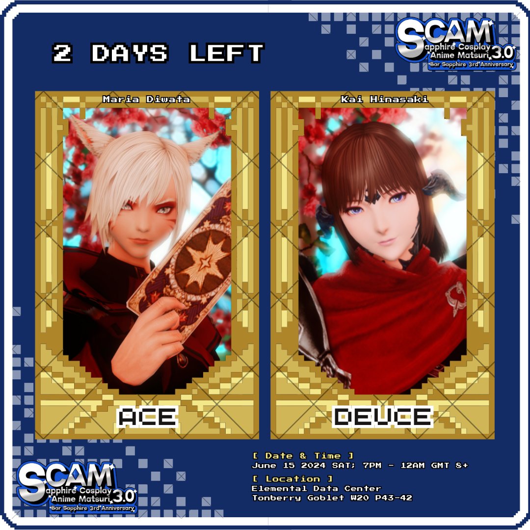 🔷2 DAYS MORE TIL SCAM 3.0 this 15th JUNE 2024 7PM at TONBERRY, GOBLET, W20 P43 &amp; 42!🔷

Ace: "—We have arrived."
🔷🔹🔷🔹🔷
Deuce: "I was just desperate, that's all."

Win gil, mounts, minions, get art, gposes and more!
Join the cosplay contest today! Info here ⬇