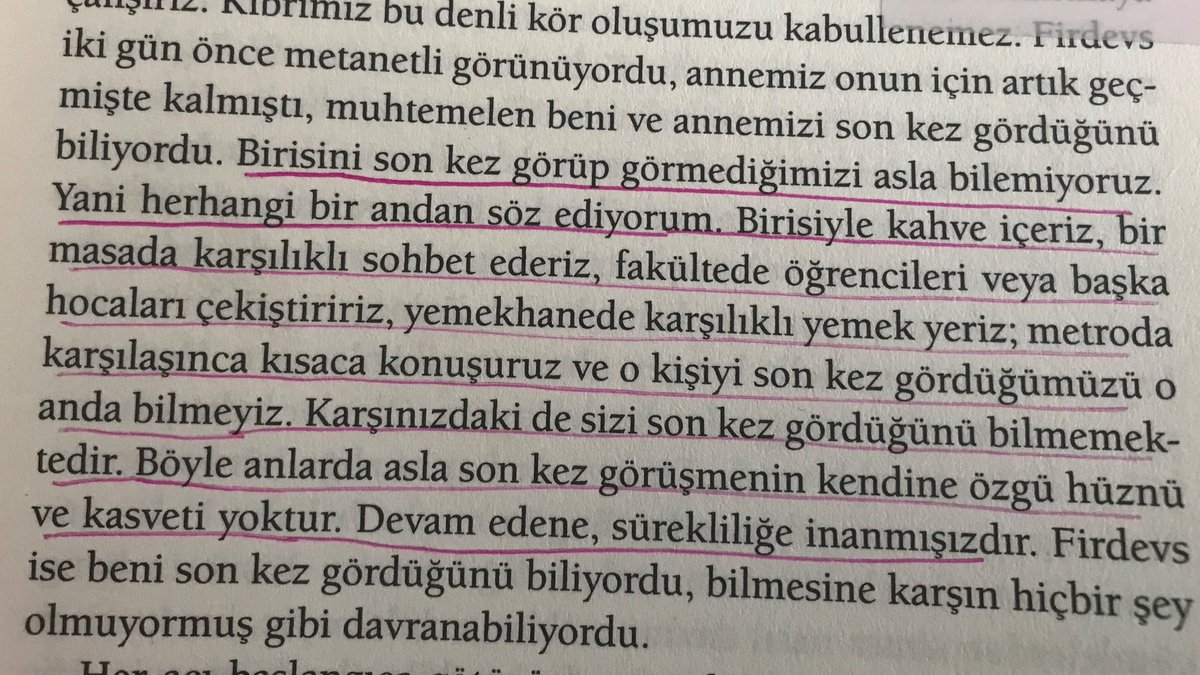 birisini son kez görüp görmediğimizi asla bilemiyoruz.
