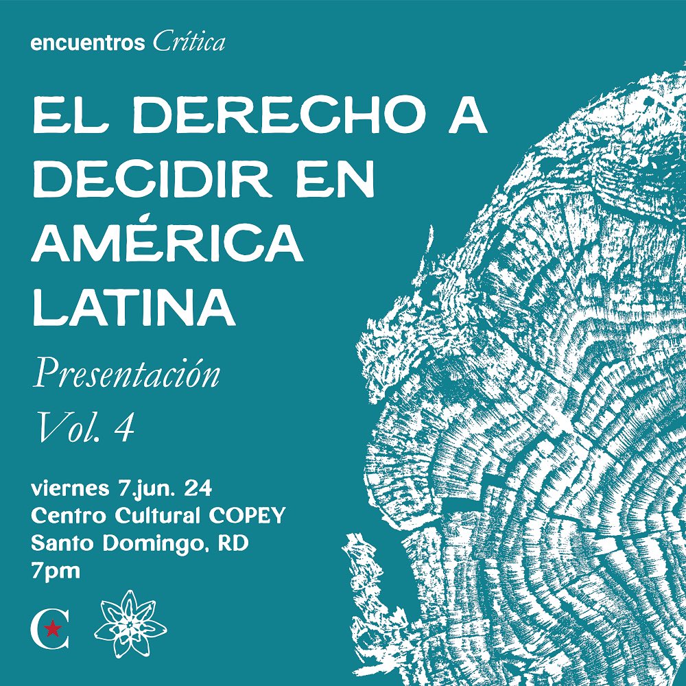 ¡Ahora sí tenemos calendario en nuestra hermana República Dominicana! Crítica y Copey les invita al conversatorio y lanzamiento del 4to volumen de Crítica, cuyo tema es el derecho a decidir en América Latina.