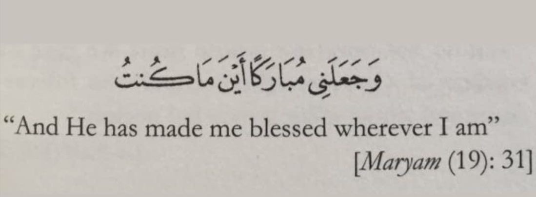 “And He has made me blessed ”