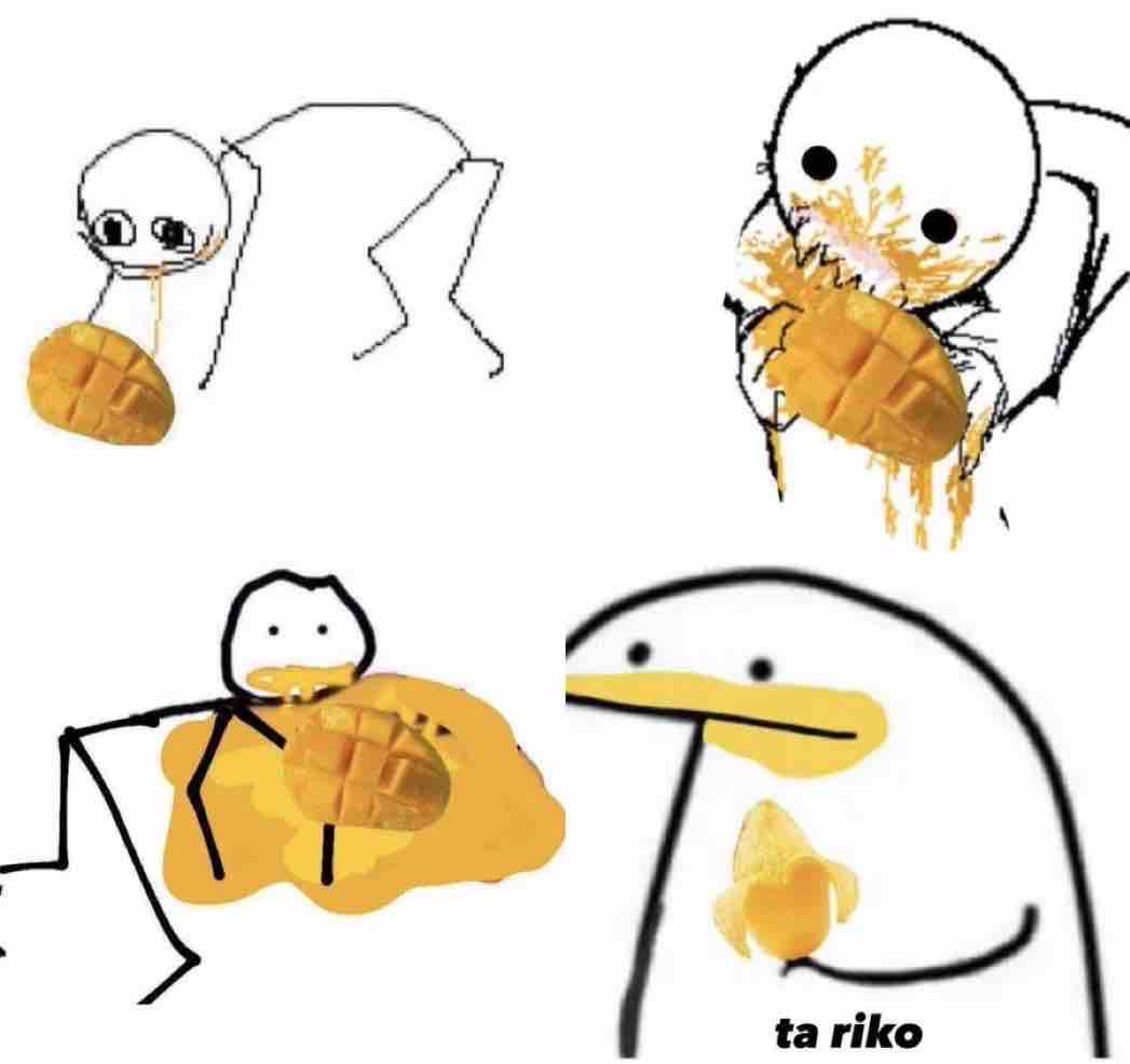 Nadie:

Yo comiendo mango: