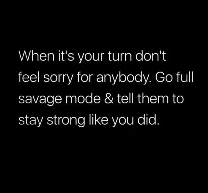 Stay strong, stay savage.