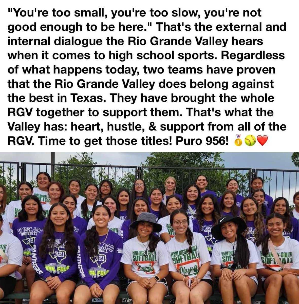 As a Rio Grande Valley native, I relate to this so much. I think everyone from the RGV does. It’s why we band together like this. Having Harlingen South and Weslaco playing for state softball championships today runs deeper than anyone outside the RGV will ever know.