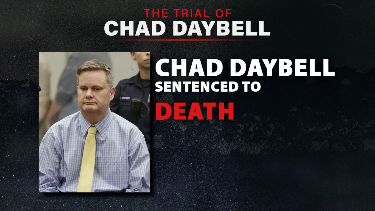 CHAD DAYBELL SENTENCED TO DEATH.