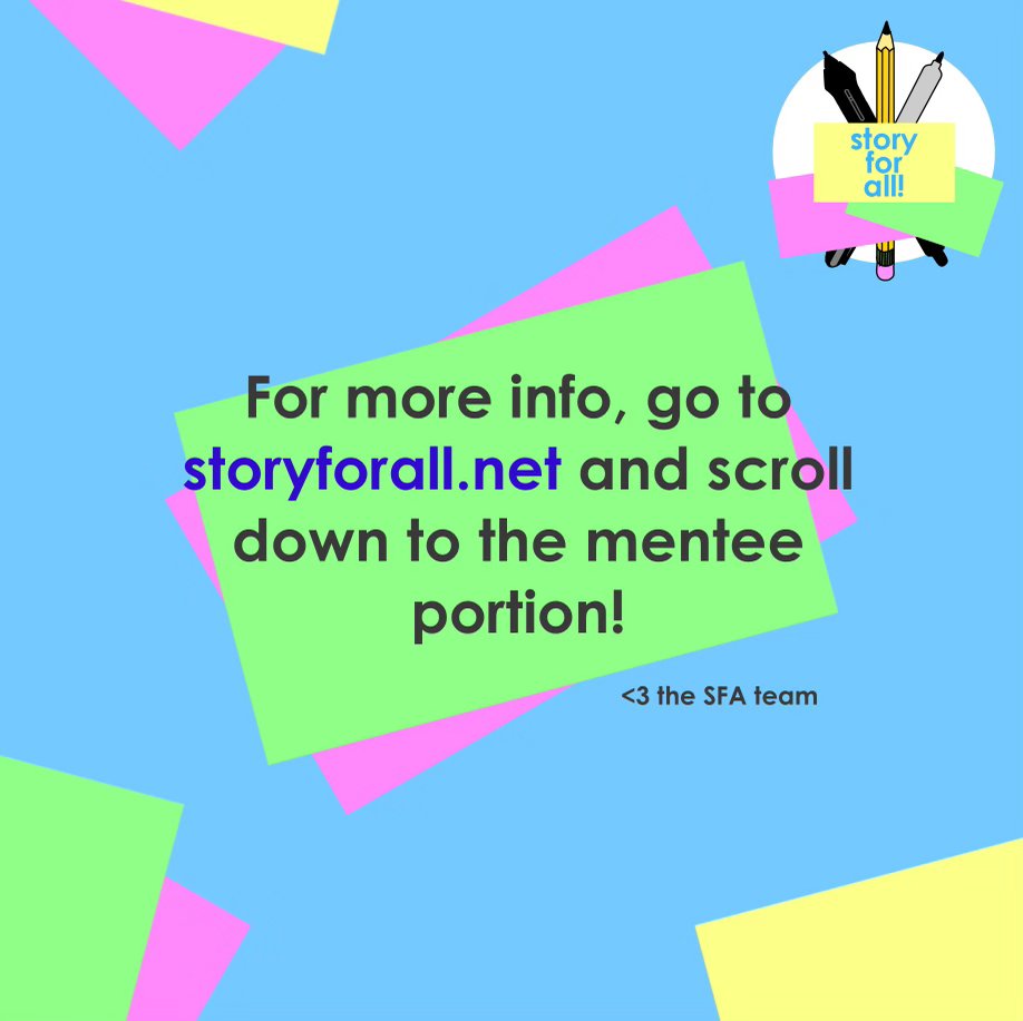 Mentee applications for the 2024 round of Story for All mentorships are open!

SfA offers free, 1:1 story mentorships for upcoming BIPOC artists taught by industry professionals.

Go to storyforall.net for details on how to apply, or read these images!