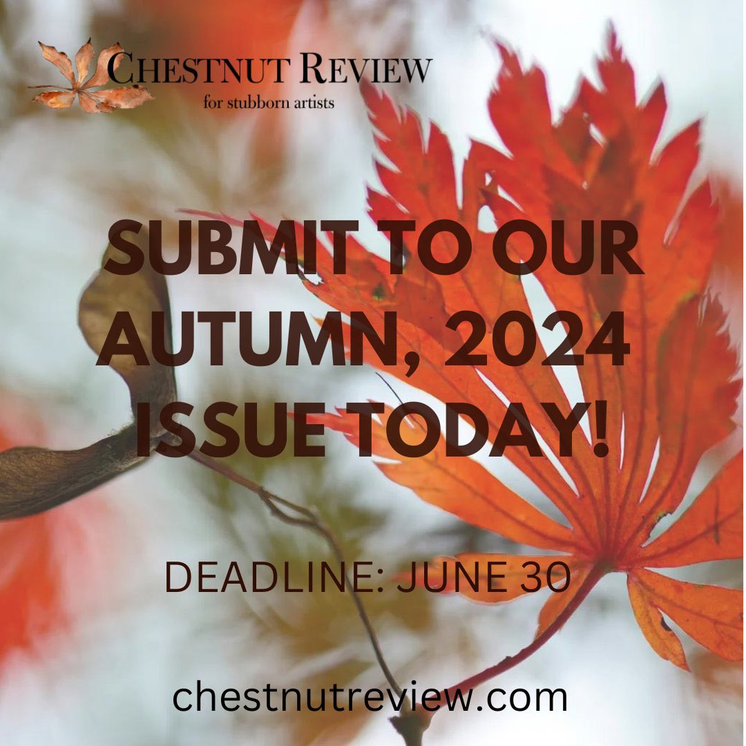 Happy New Month!

It’s June and we are still reading for our Autumn, 2024 issue!

- Submission is free
- We respond in 30 days 
- We pay $120

Submit to us today 🌰

chestnutreview.submittable.com/subm