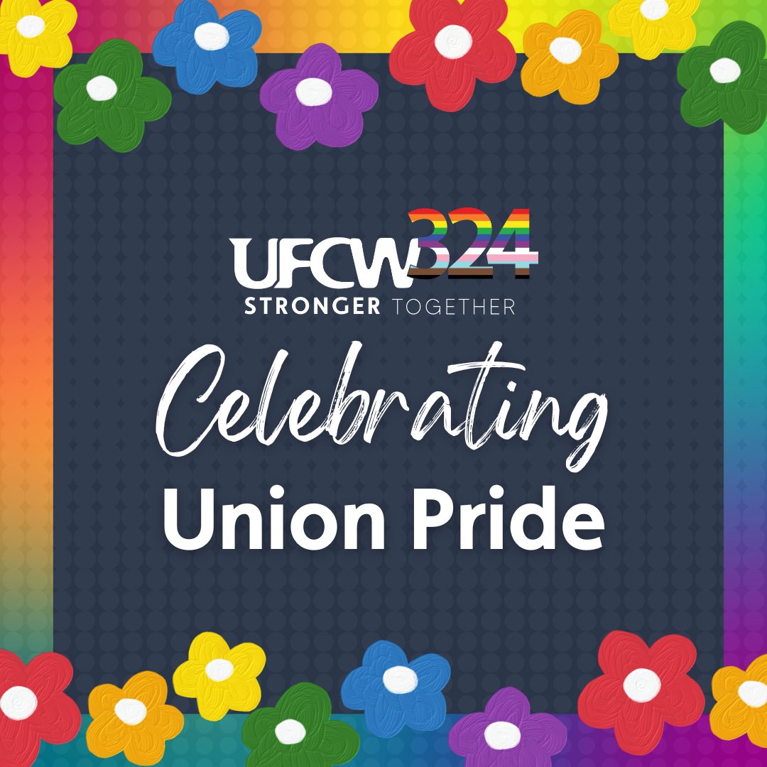 Happy Pride Month from UFCW 324! We're proud to stand with our LGBTQIA+ members to promote respect and equality for all.