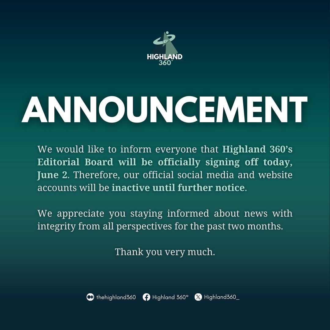highland360_'s tweet photo. ANNOUNCEMENT

We would like to inform everyone that Highland 360’s Editorial Board will be officially signing off today, June 2. Therefore, our official social media and website accounts will be inactive until further notice. 

(1/2) https://t.co/r9XyDPm8AH