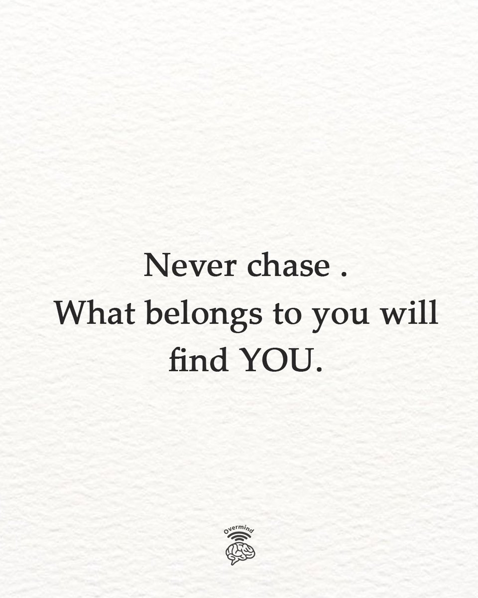 Never chase.