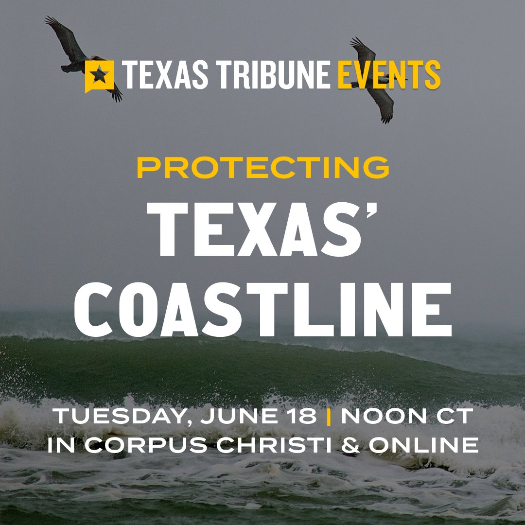 Join us in Corpus Christi or online Tuesday, June 18, for “Protecting Texas’ coastline,” a deep look into efforts to protect our coast and what Texans need to know before the next hurricane season. RSVP: trib.it/0z1ANw #TTEvents