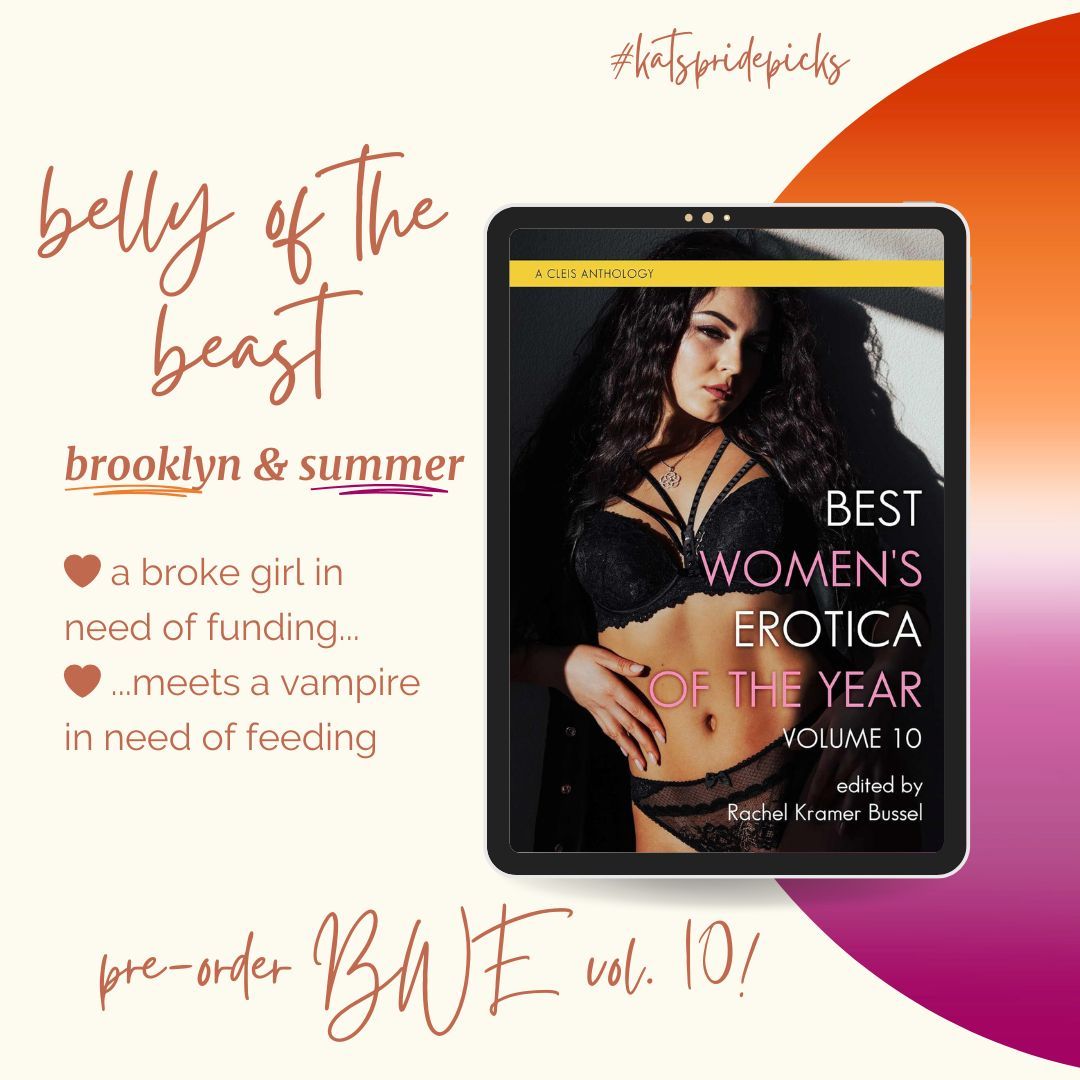 All month long I’m highlighting my books and short stories with queer characters!
#katspridepicks

Day 1 is a brand-new short story up for preorder. Find my Black sapphic vampire story “Belly of the Beast” in Best Women’s Erotica, volume 10.

bweoftheyear.com/bwe-of-the-yea…