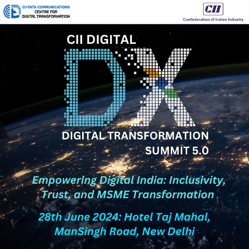 CII Digital is organizing the 5th edition of DX Summit on 28th June 2024 at Hotel Taj Mahal, Mansingh road, New Delhi,  under Center for Digital Transformation, wherein we convene various sessions which will focus on the important value propositions recommended by the B20 TF.