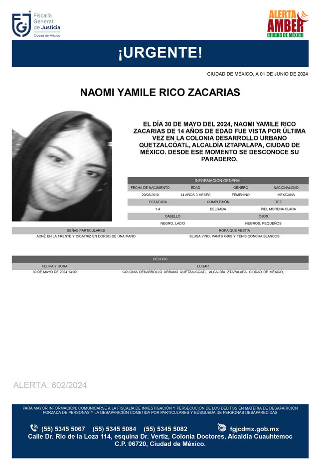 Se activa #AlertaAmber para localizar a una menor de 14 años de edad, de nombre Naomi Yamile Rico Zacarías, fue vista por última vez el día 30 de mayo de 2024 en la colonia Desarrollo Urbano Quetzalcoatl, alcaldía Iztapalapa