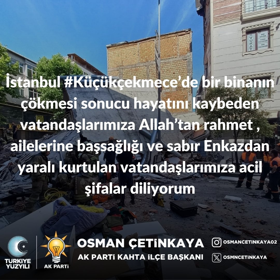 İstanbul #Küçükçekmece’de bir binanın çökmesi sonucu hayatını kaybeden vatandaşlarımıza Allah’tan rahmet , ailelerine başsağlığı ve sabır Enkazdan yaralı kurtulan vatandaşlarımıza acil şifalar diliyorum