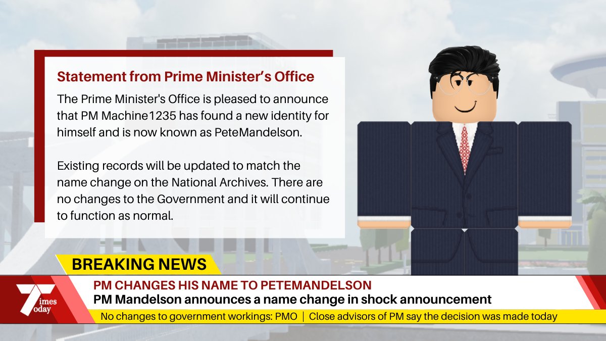 TimesToday_RBX's tweet photo. SINGAPORE – Prime Minister Machine1235 has announced a name change to PeteMandelson, in a shock announcement today. 

Government officials have reportedly changed records hurriedly after the announcement. https://t.co/2K3oQBdSoN