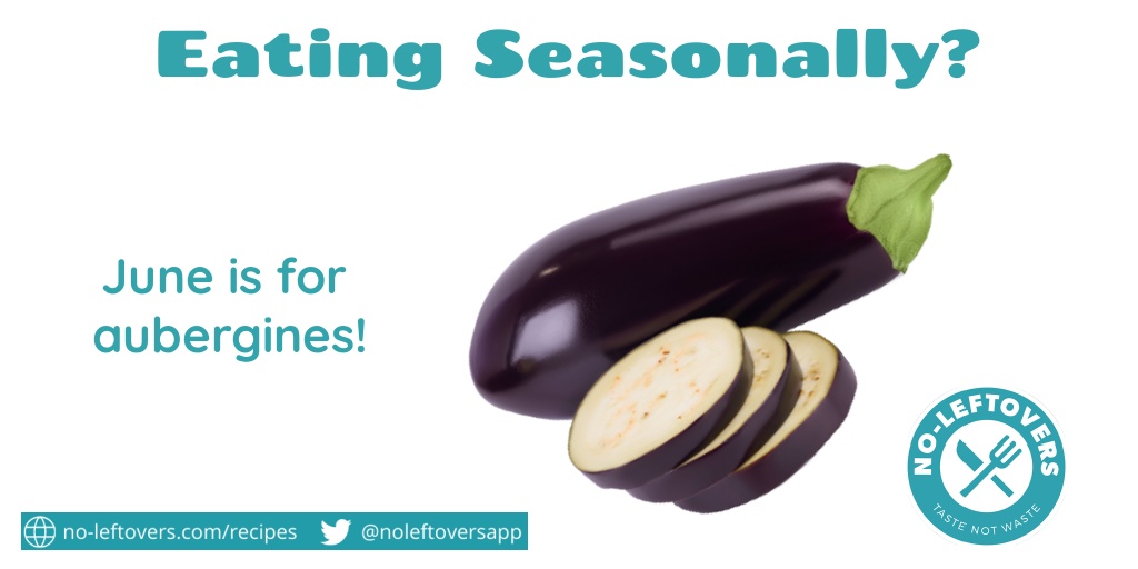 June is the perfect time to eat aubergines. Head over to no-leftovers.com/recipes to find delicious recipes to use up aubergines and more! #aubergines #seasonalrecipes #recipes #leftovers #noleftovers #tastenotwaste #zerowaste #noloftoversapp #reducefoodwaste #foodwaste #leftovers