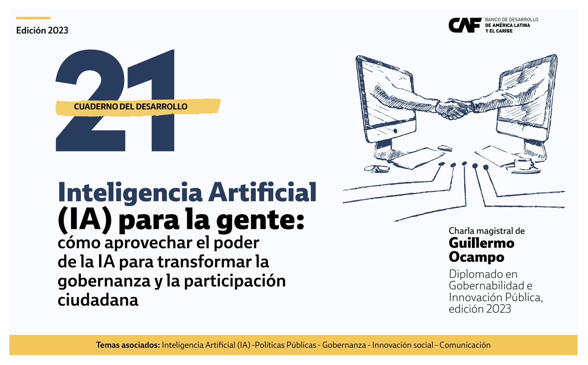 🤖💡 ¿Cómo aprovechar el poder de la Inteligencia Artificial para transformar la gobernanza y la participación ciudadana? Aprende con Guillermo Ocampo sobre el uso responsable de la IA para mejorar la vida y el sector público  👉 scioteca.caf.com/handle/1234567… #CuadernosDelDesarrollo