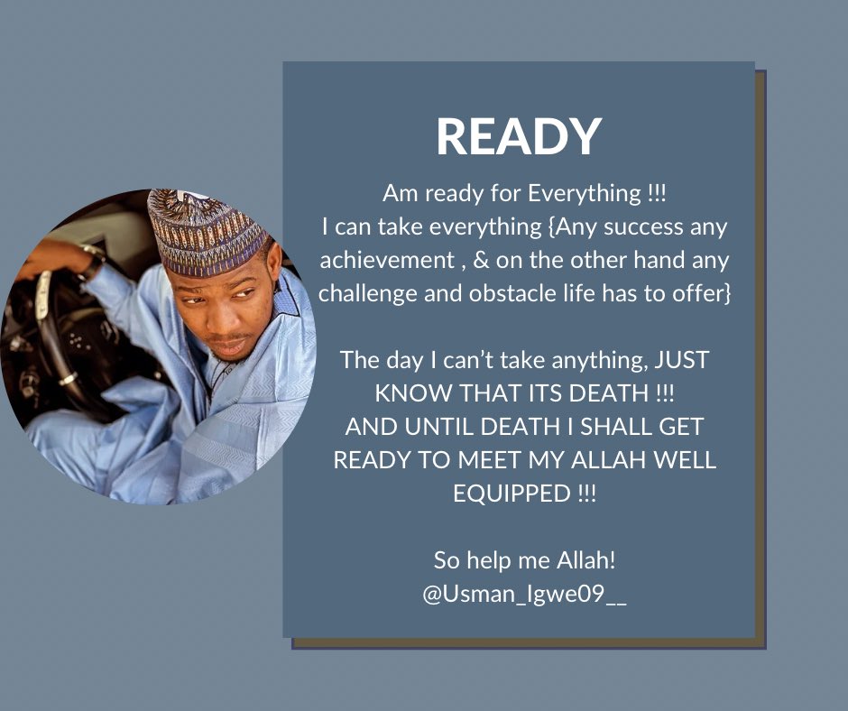 READY!!! Affirm this to yourself 👇👇👇 Am ready for Everything !!! I can take everything {Any success any achievement , & on the other hand any challenge and obstacles life has to offer} The day I can’t take anything, JUST KNOW THAT ITS DEATH !!! AND UNTIL DEATH I SHALL GET