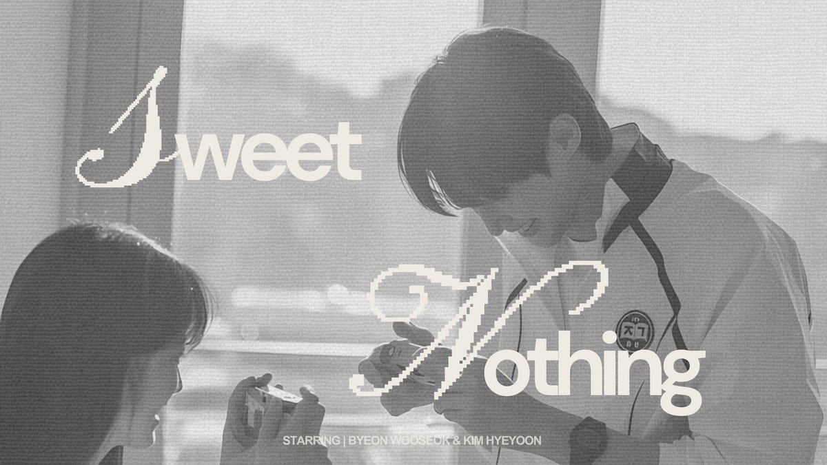sweet nothing, a byeon wooseok x kim hyeyoon short au ⋆.˚ ᡣ𐭩