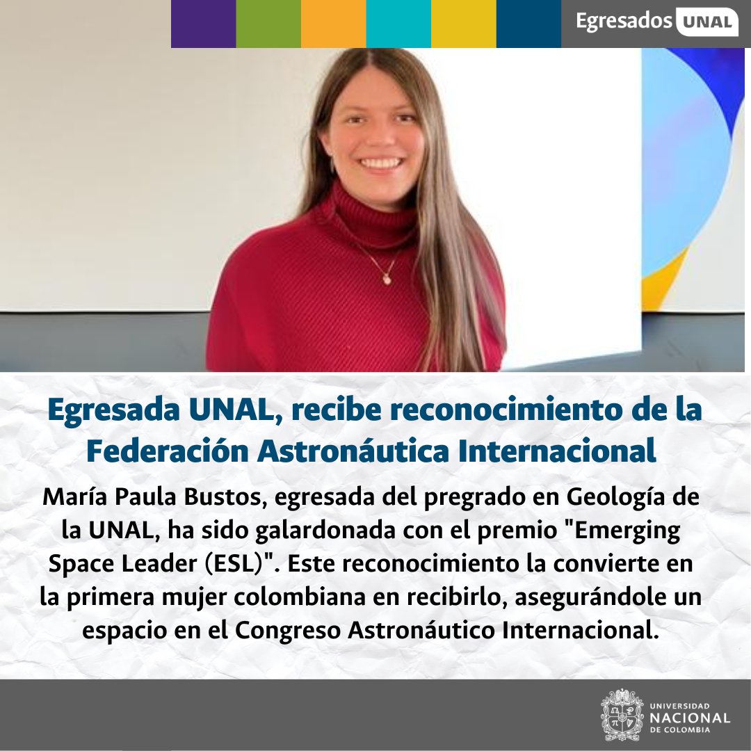 🚀🌟 ¡Felicitaciones a María Paula Bustos! Egresada de Geología que ha sido galardonada con el premio 'Emerging Space Leader (ESL) #OrgulloUNAL 
#SomosComunidad #SomosEgresados #SomosUNAL
@CienciasUNALBog