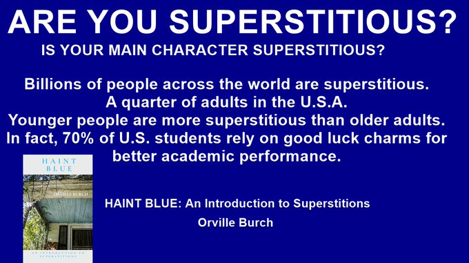 Superstitious are more than old sayings and belief. They are a bridge to our past via folk stories. A way we can connect to our ancestors and our readers.

Billions of people in the world are #SUPERSTITIOUS #WritingCommunity
#writercommunity 

HAINT BLUE
amazon.com/dp/B09MWNPXBY