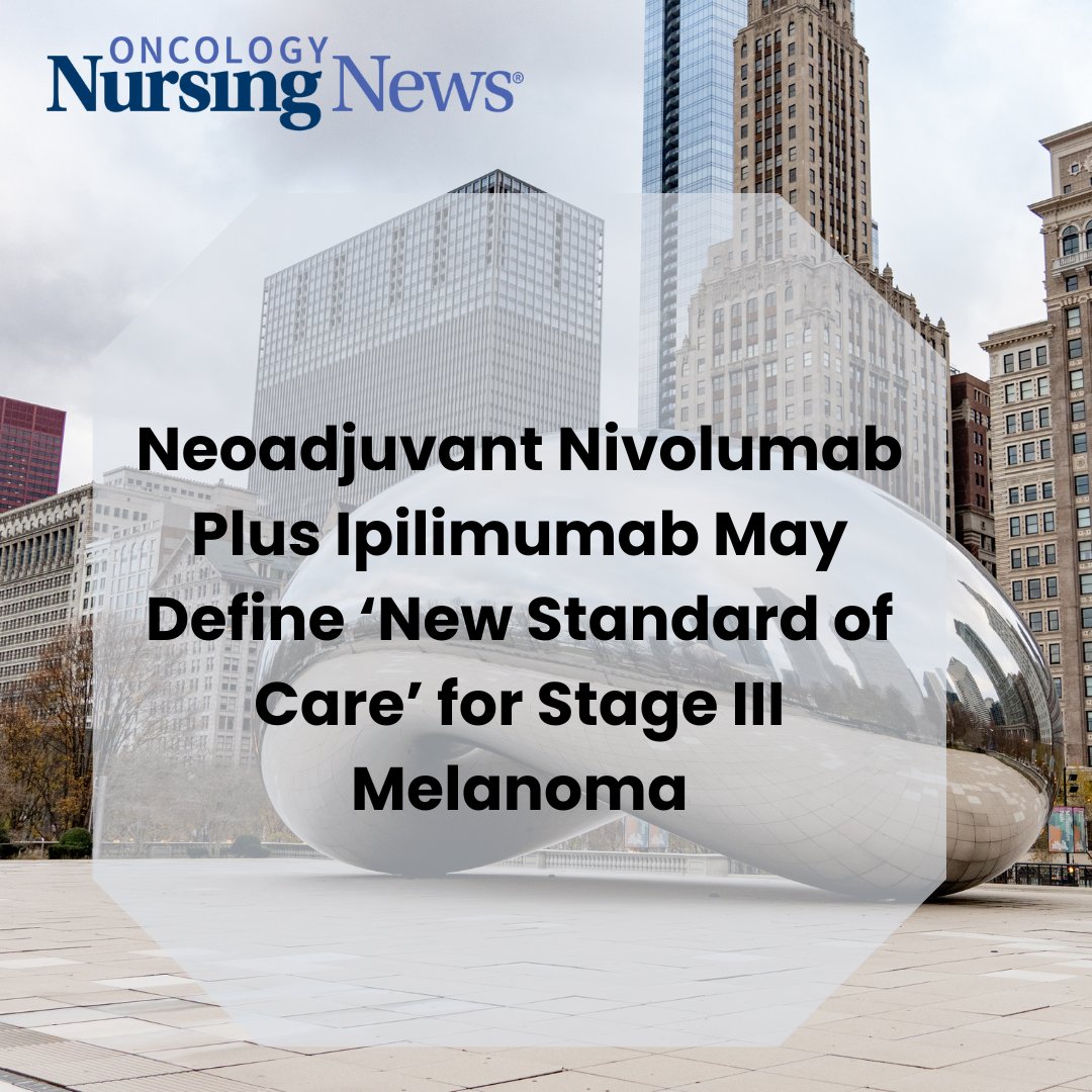 The combination given before lymph node dissection and response-driven adjuvant therapy reduced the risk for recurrence, progression, or death in stage III melanoma. #ASCO24 oncnursingnews.com/view/neoadjuva…