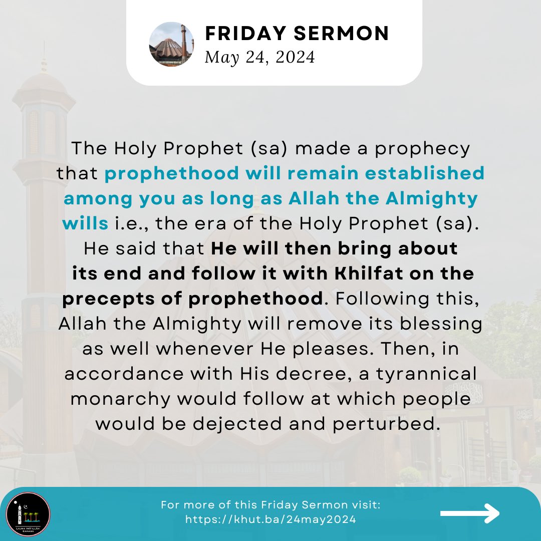 LajnaCanada's tweet photo. • Khilafat On the Precepts of Prophethood •
“#Prophethood will remain established among you as long as Allah the Almighty wills.” 2/2
—Hazrat Khalifatul Masih V (aba)
FRIDAY SERMON: May 24, 2024
#islam #ahmadiyyat #muslim #khilafat #khilafatday #jalsakhilafat #holyprophetﷺ https://t.co/svHnCeVzmk