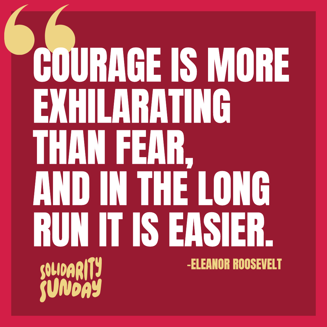 Standing up to the bosses is one of the most courageous things we can do. ✊ #SolidaritySunday