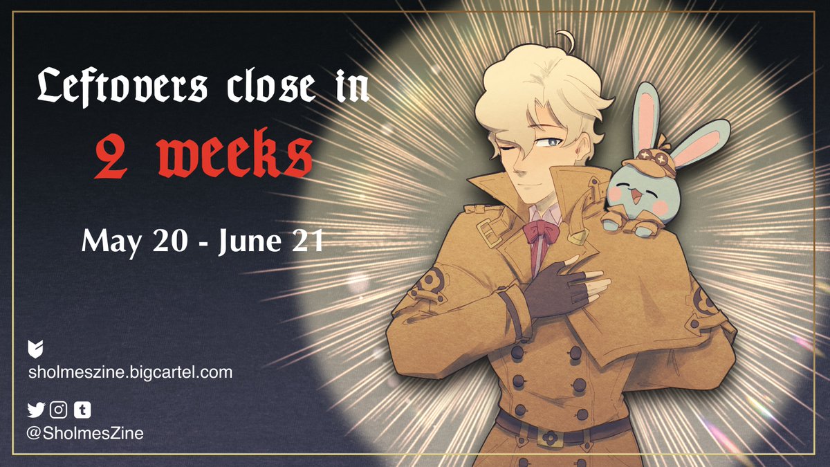 SholmesZine's tweet photo. 🔎 LEFTOVERS CLOSE IN TWO WEEKS 🔍

Just two weeks left until leftover sales close on June 21st at 11:59pm EDT (GMT-8). Get your zines now! https://t.co/ye4ruzyO7t