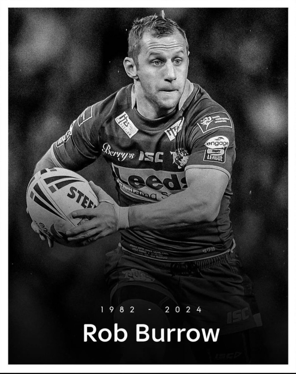 RIP Rob Burrow...,a true gent and legend both on and off the field.